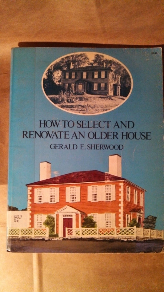 How to Select and Renovate an Older House book cover