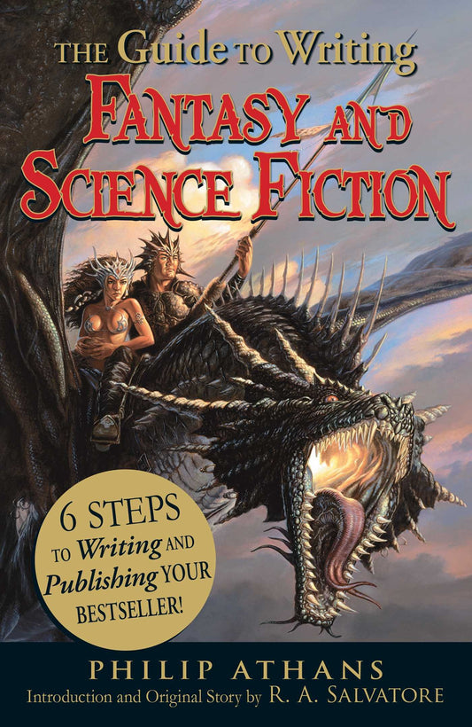 Guide to Writing Fantasy and Science Fiction: 6 Steps to Writing and Publishing Your Bestseller!