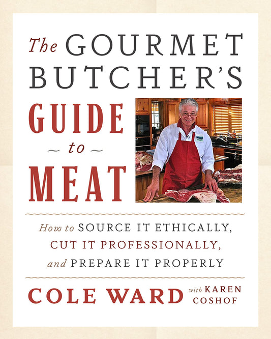 Gourmet Butcher's Guide to Meat: How to Source It Ethically, Cut It Professionally, and Prepare It Properly [With CDROM]