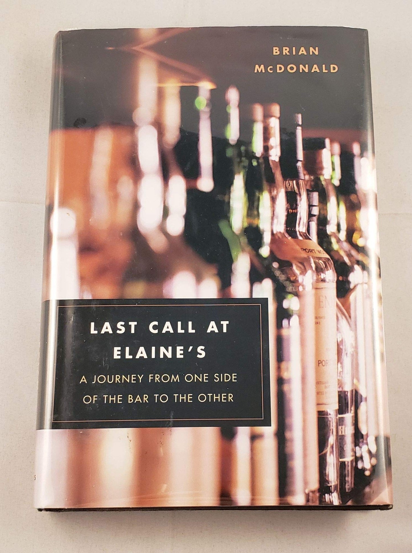 Last Call at Elaine's: A Journey from One Side of the Bar to the Other