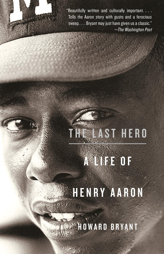Last Hero: A Life of Henry Aaron book cover