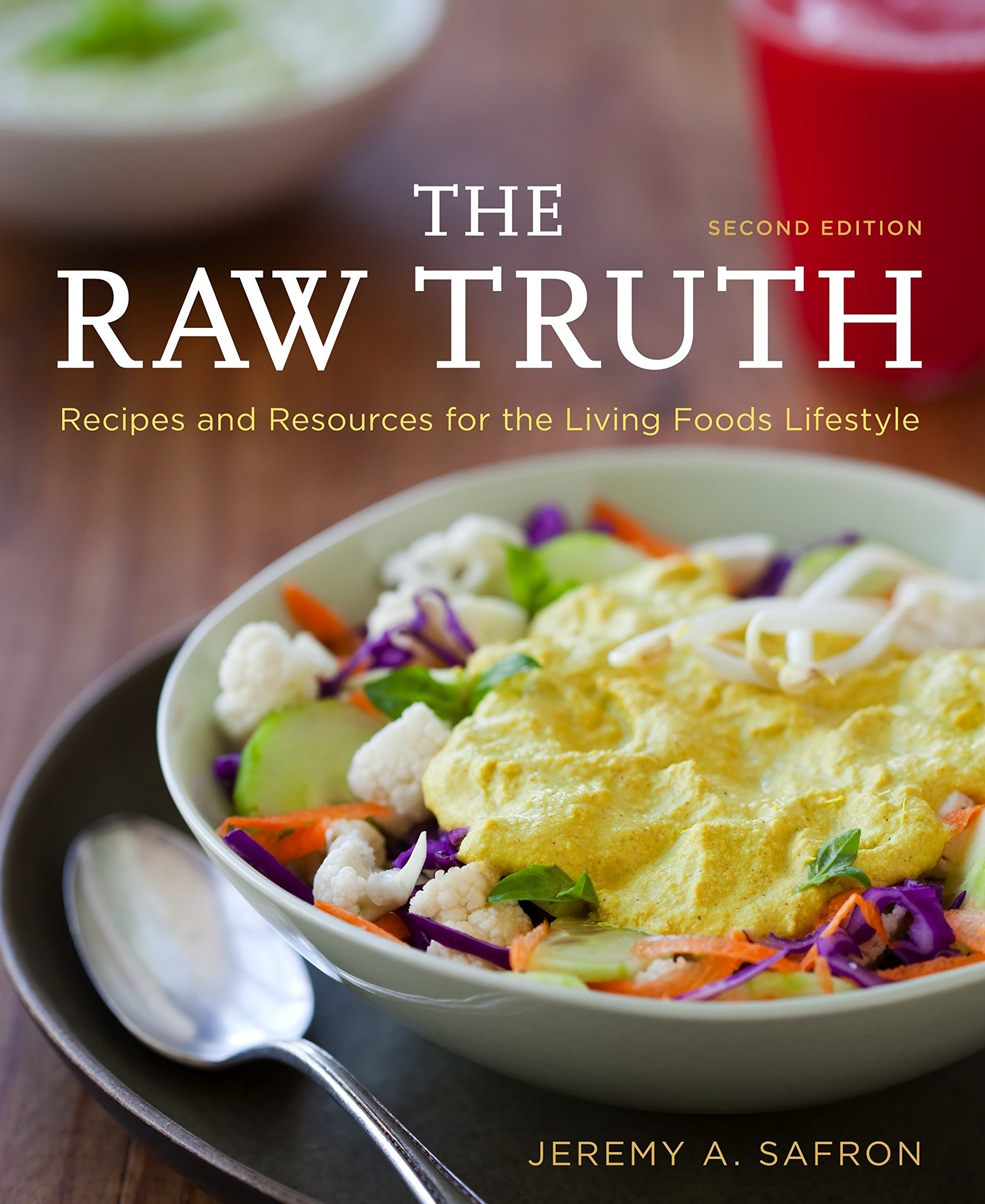 Raw Truth, 2nd Edition: Recipes and Resources for the Living Foods Lifestyle [A Cookbook] book cover