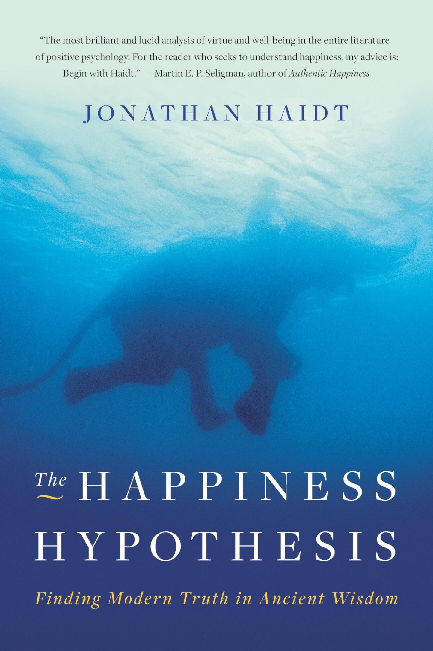 Happiness Hypothesis: Finding Modern Truth in Ancient Wisdom