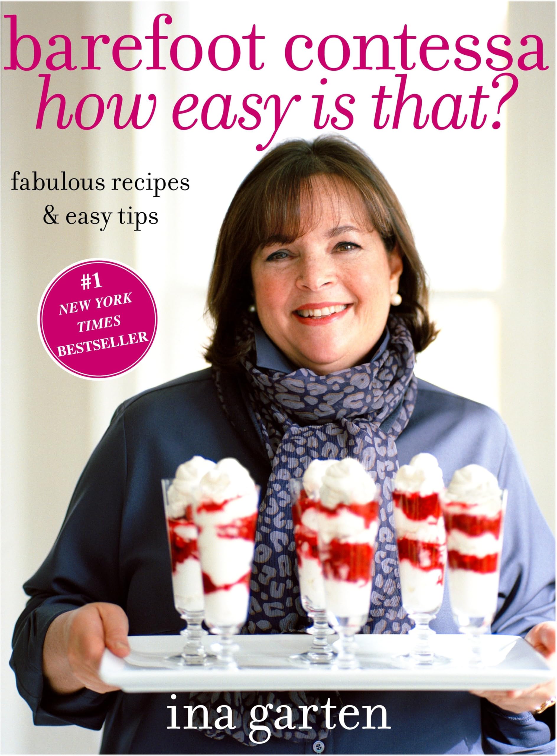 Barefoot Contessa How Easy Is That?: Fabulous Recipes & Easy Tips: A Cookbook book cover