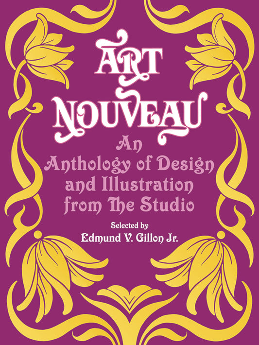 Art Nouveau: An Anthology of Design and Illustration from the Studio (Revised)