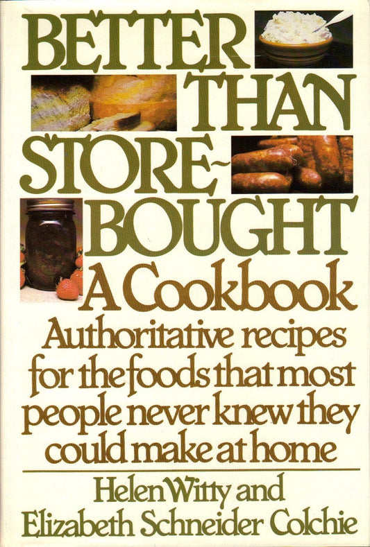 Better Than Store Bought: A Cookbook book cover