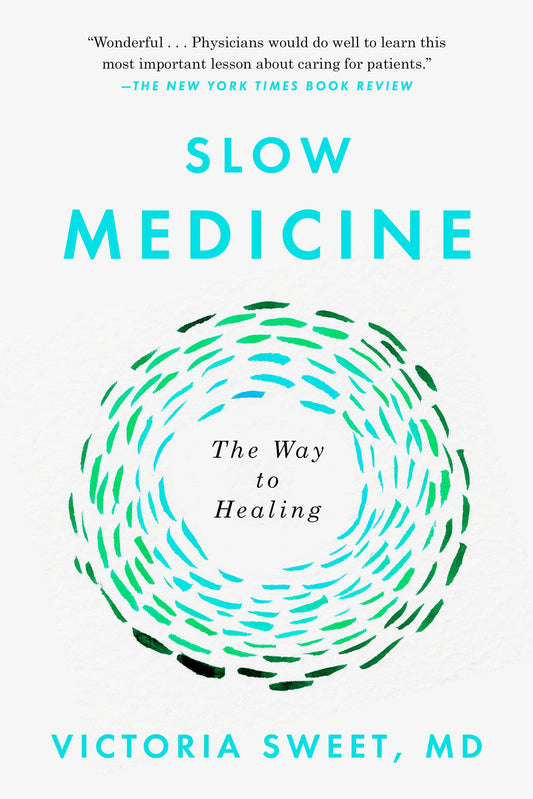 Slow Medicine: The Way to Healing book cover
