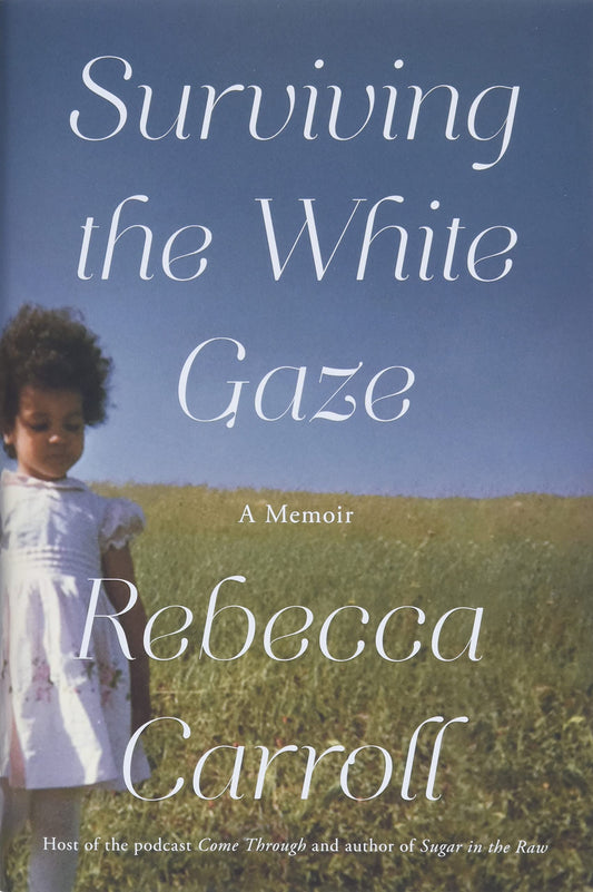 Surviving the White Gaze: A Memoir