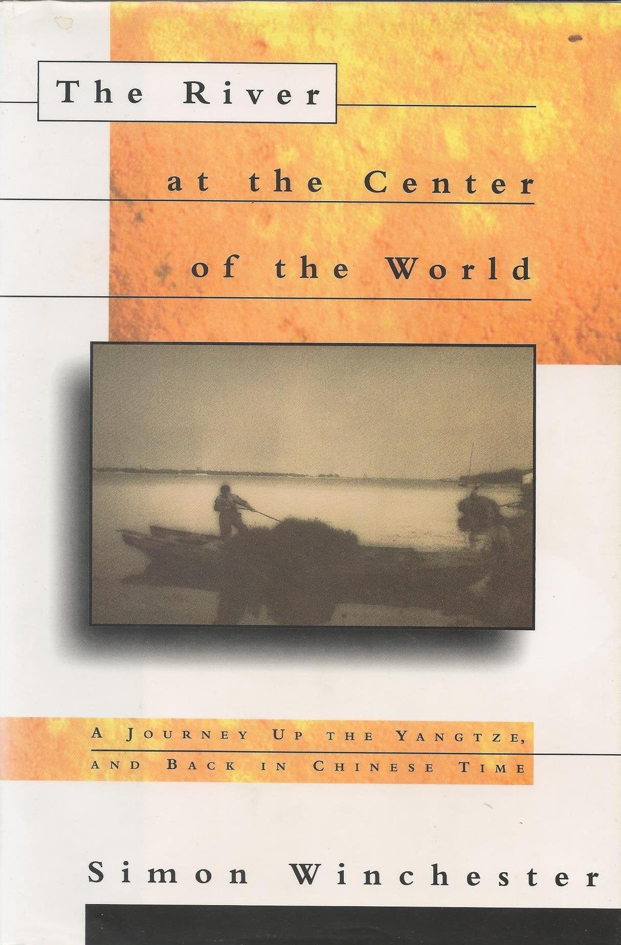 River at the Center of the World: A Journey Up the Yangtze, and Back in Chinese Time book cover