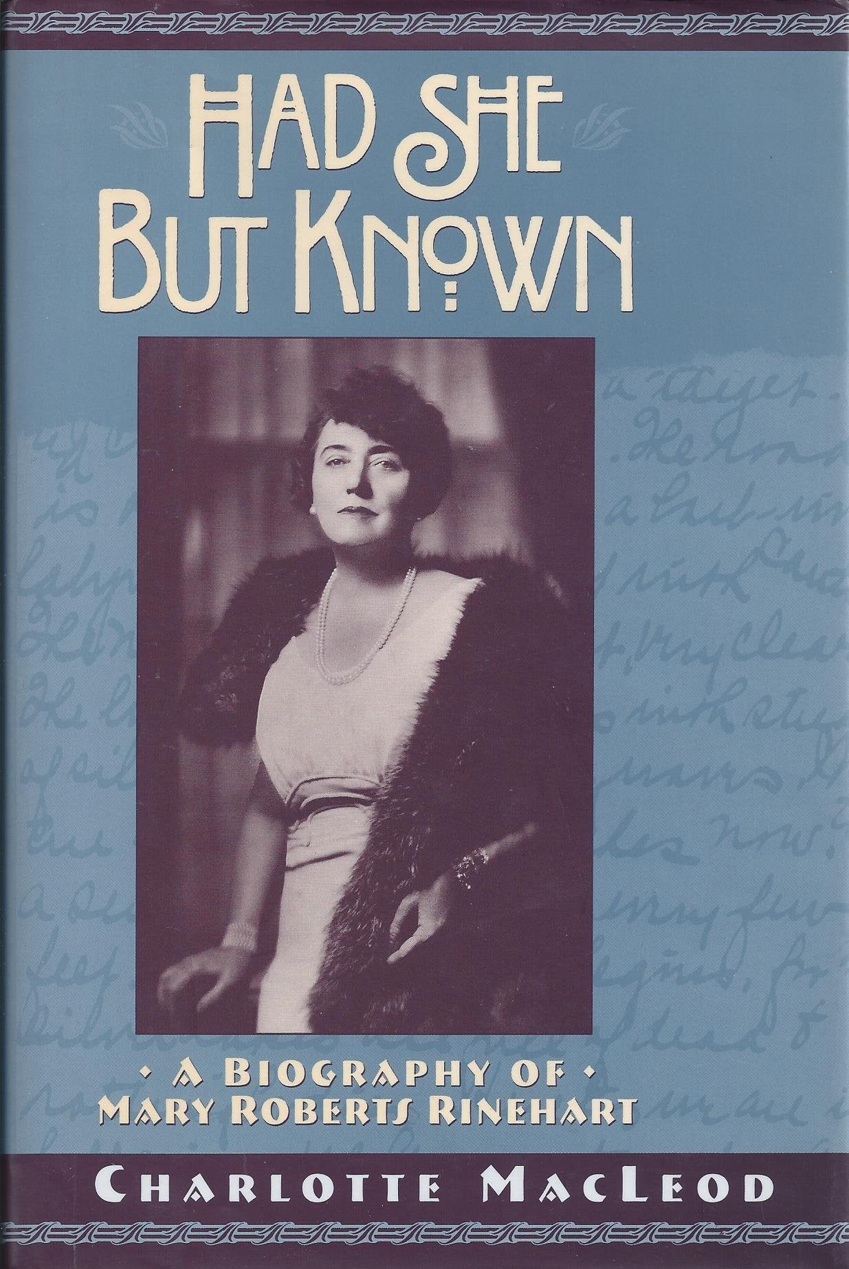 Had She But Known: A Biography of Mary Roberts Rinehart book cover