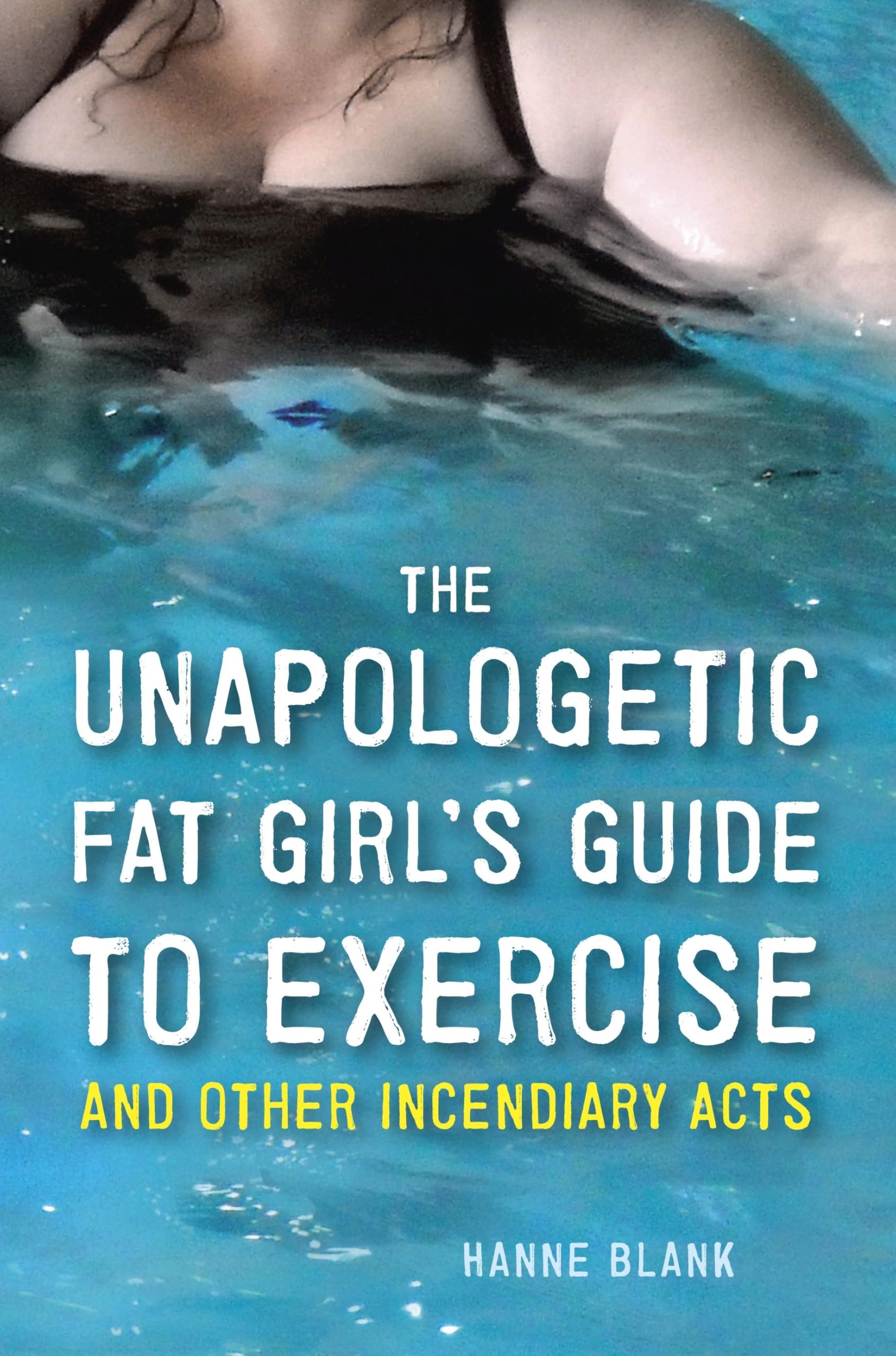 Unapologetic Fat Girl's Guide to Exercise and Other Incendiary Acts book cover