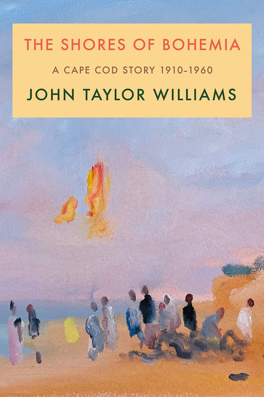 Shores of Bohemia: A Cape Cod Story, 1910-1960 book cover