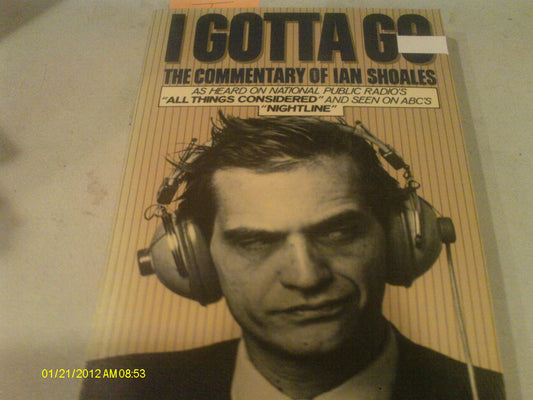 I Gotta Go: The Commentary of Ian Shoales book cover