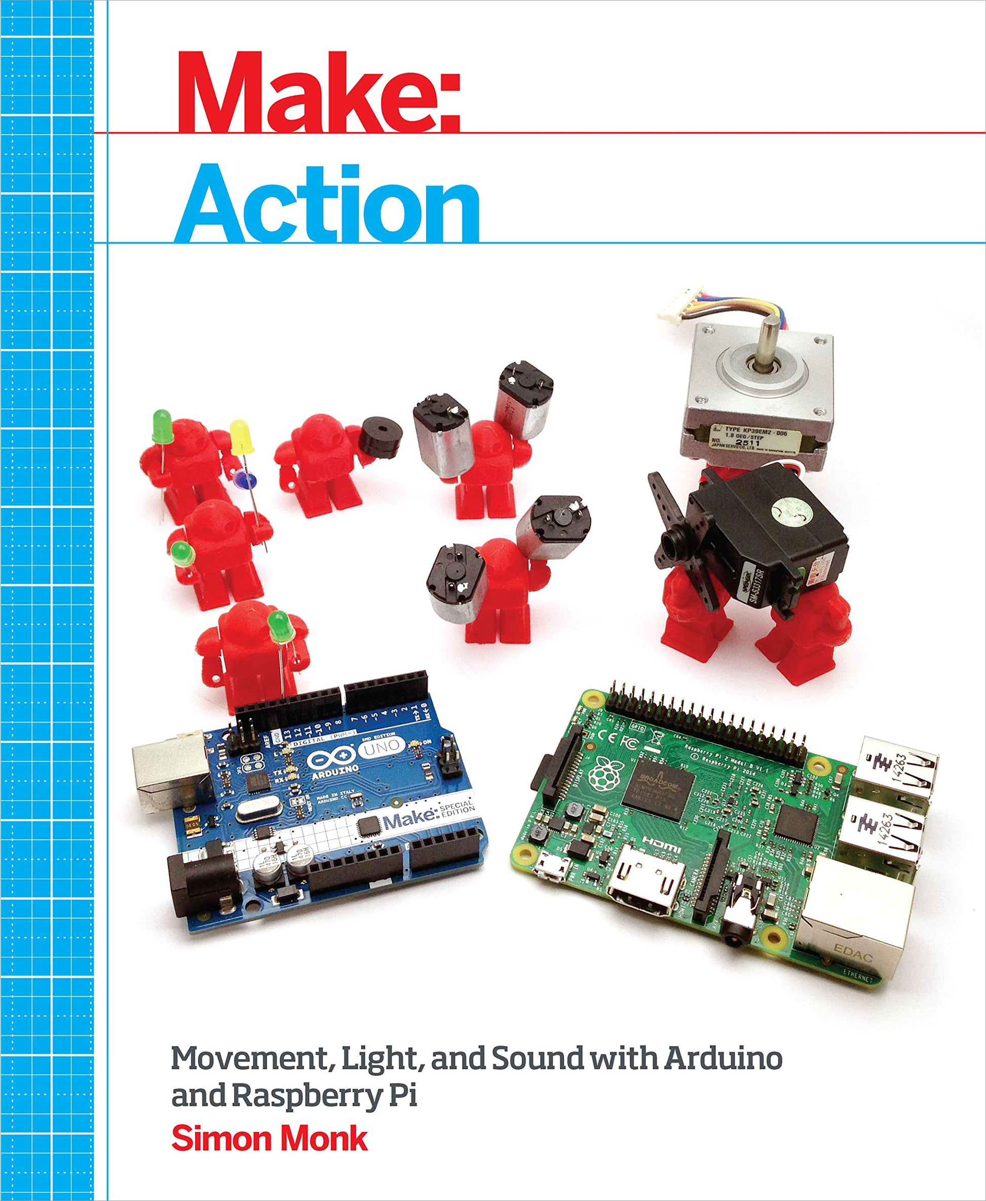 Make: Action: Movement, Light, and Sound with Arduino and Raspberry Pi book cover