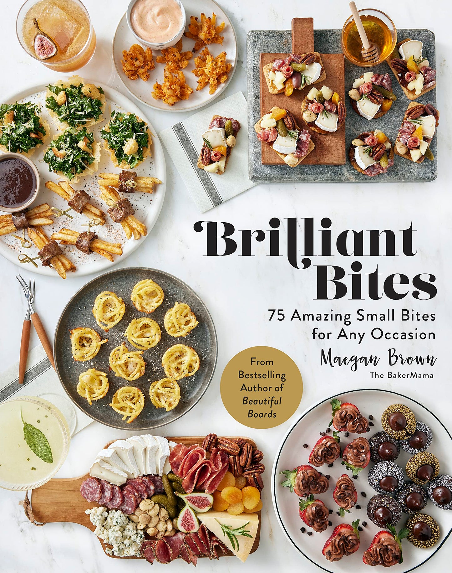 Brilliant Bites: 75 Amazing Small Bites for Any Occasion book cover