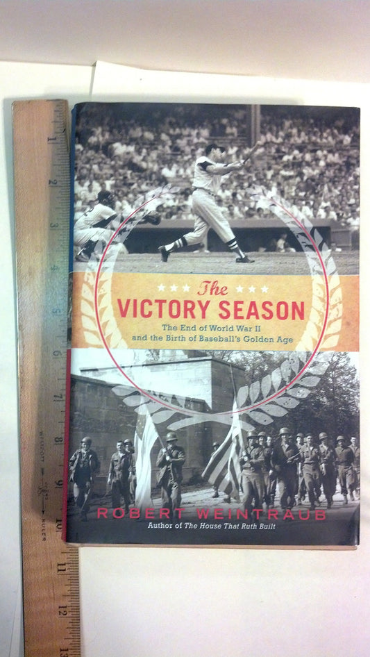 Victory Season: The End of World War II and the Birth of Baseball's Golden Age book cover