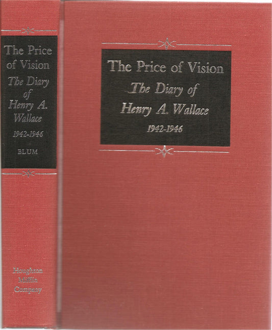 Price of Vision: The Diary of Henry A. Wallace, 1942-1946,