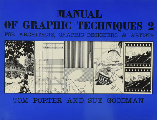 Manual of Graphic Techniques 2: For Architects, Graphic Designers and Artists