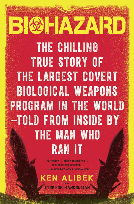 Biohazard: The Chilling True Story of the Largest Covert Biological Weapons Program in the World--Told from the Inside by the Man Who Ran It book cover