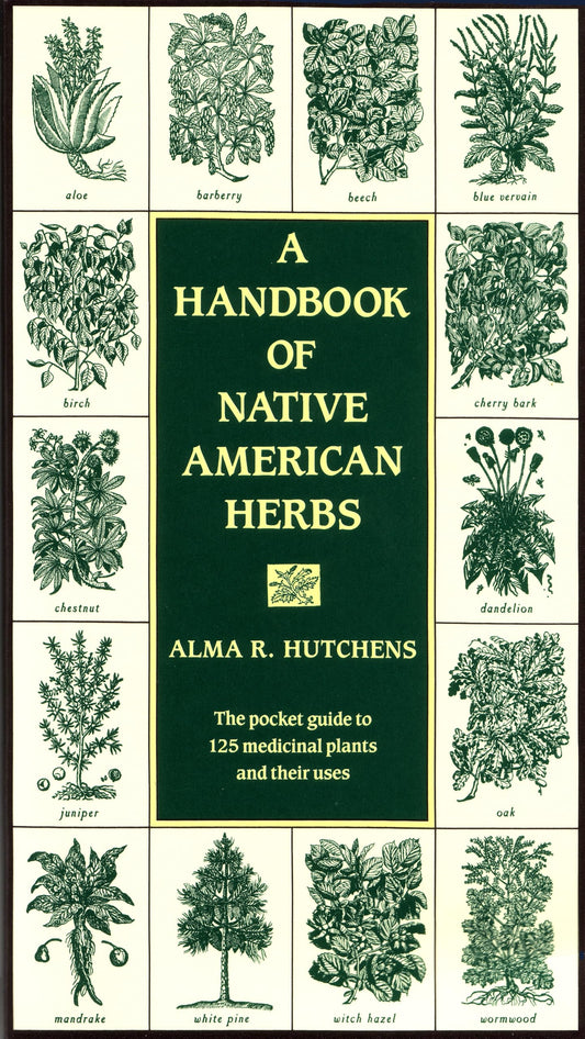 Handbook of Native American Herbs: The Pocket Guide to 125 Medicinal Plants and Their Uses