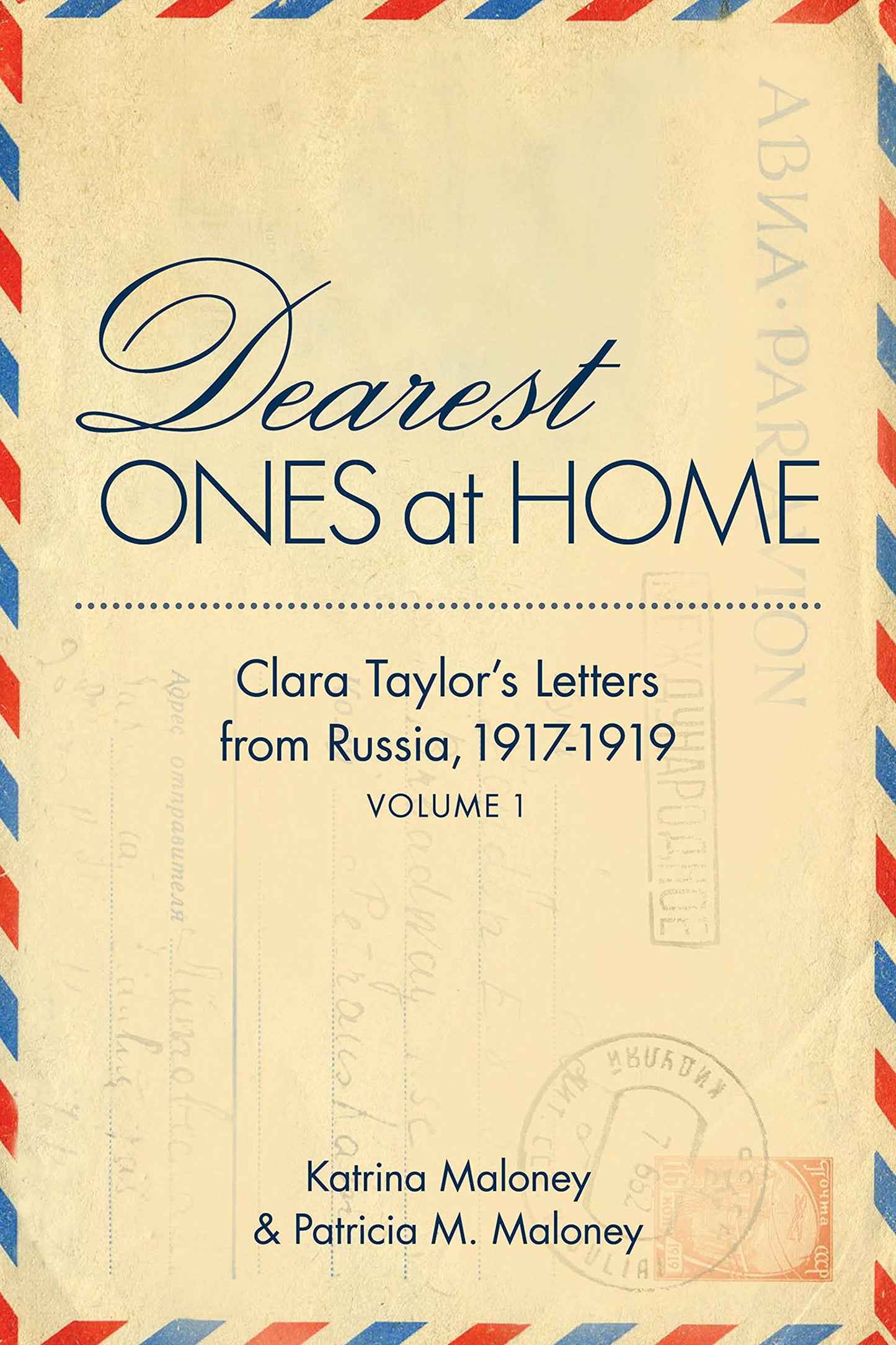 Dearest Ones at Home: Clara Taylor's Letters from Russia, 1917-1919 book cover