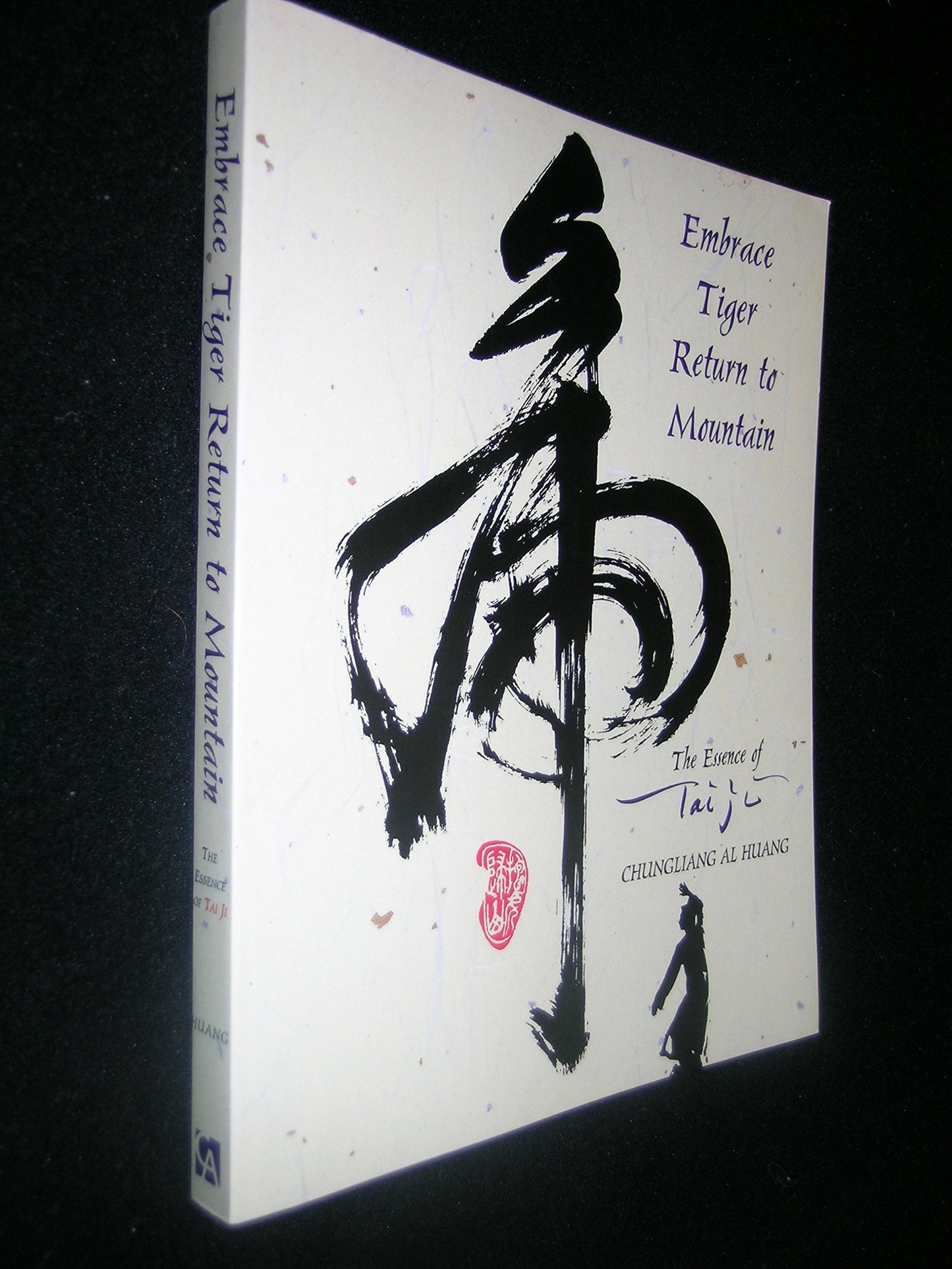 Embrace Tiger, Return to Mountain: The Essence of Tai Ji (Revised) book cover