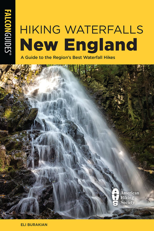 Hiking Waterfalls New England: A Guide to the Region's Best Waterfall Hikes book cover