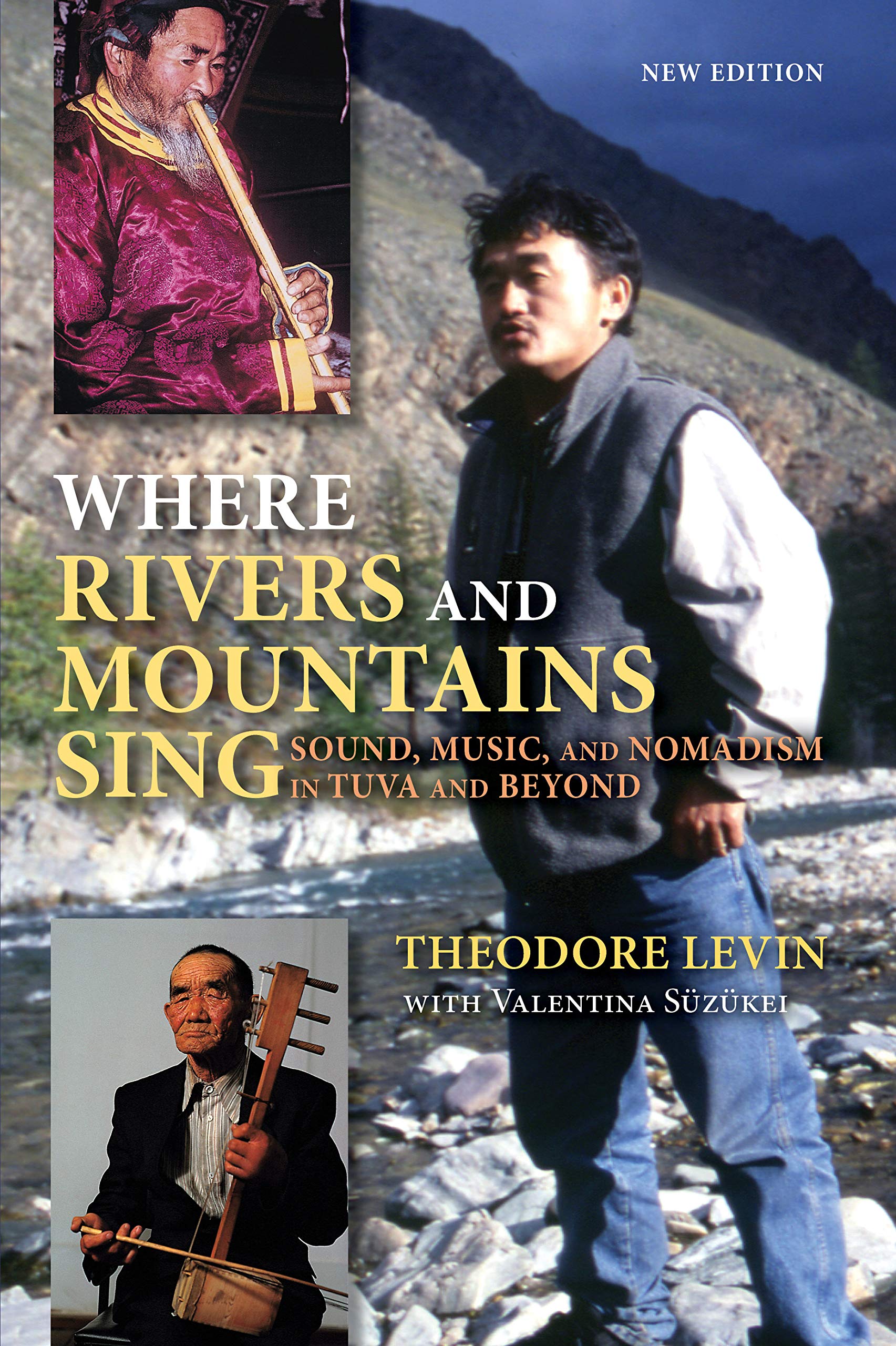 Where Rivers and Mountains Sing: Sound, Music, and Nomadism in Tuva and Beyond [With CD and DVD] book cover