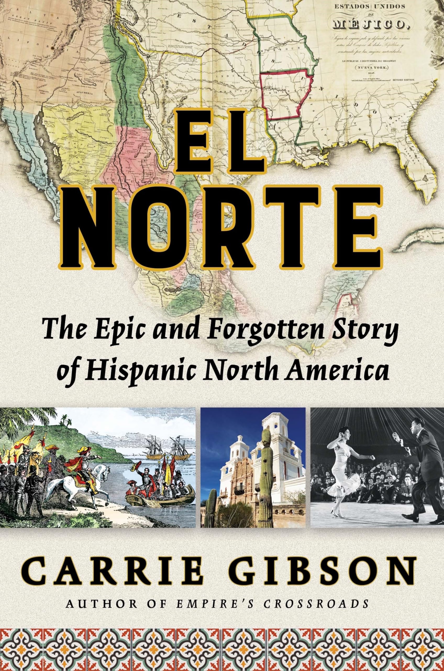 El Norte: The Epic and Forgotten Story of Hispanic North America book cover