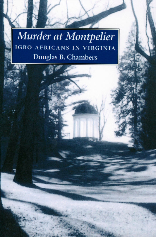 Murder at Montpelier: Igbo Africans in Virginia book cover