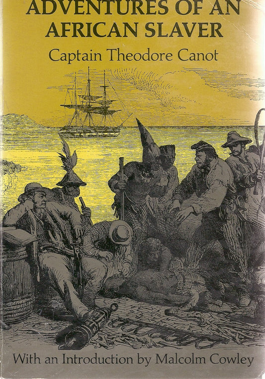 Adventures of an African Slaver: An Account of the Life of Captain Theodore Canot, Trader in Gold, Ivory, and Slaves on the Coast of Guinea book cover