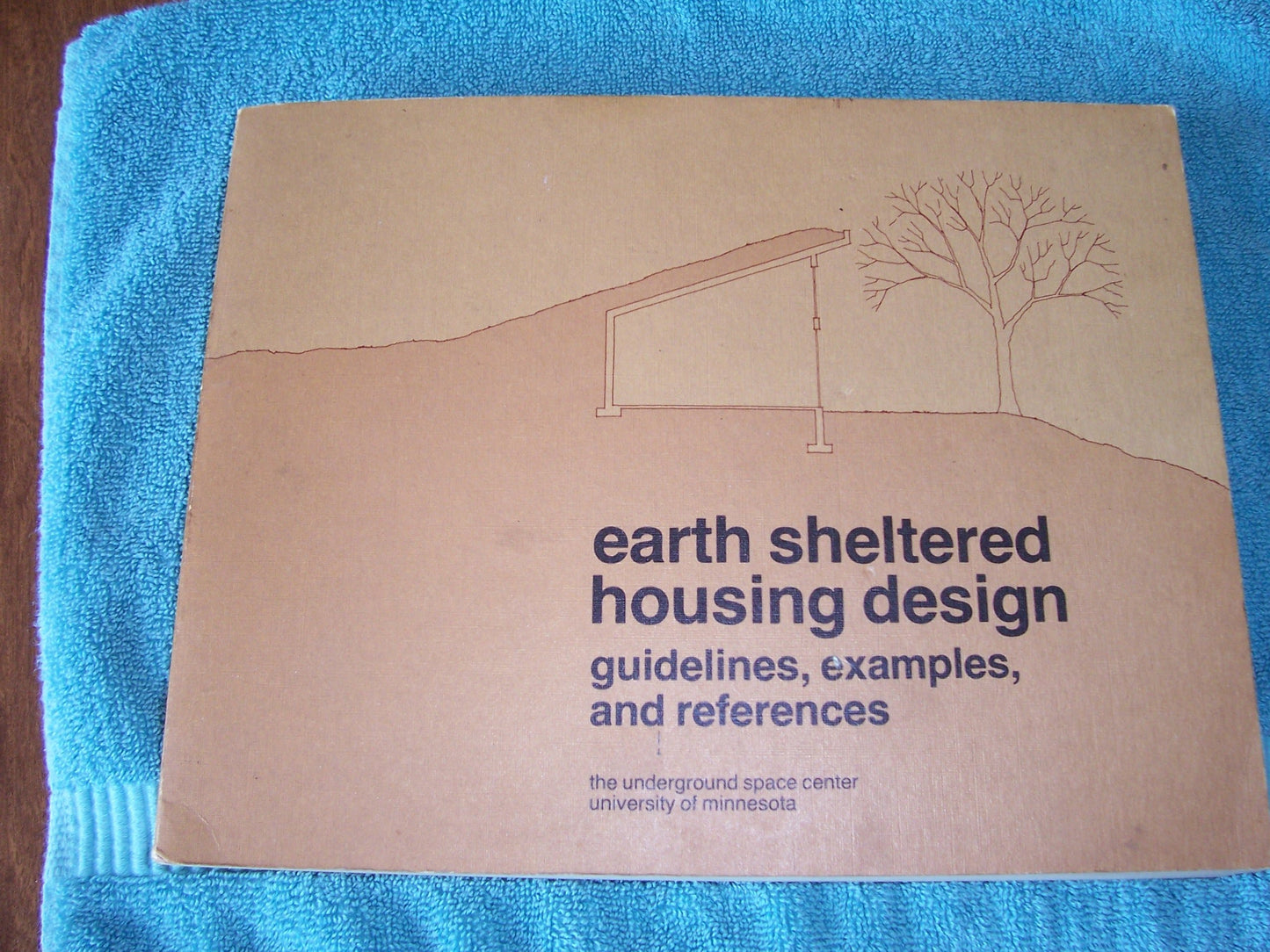 Earth Sheltered Housing Design: Guidelines, Examples, and References