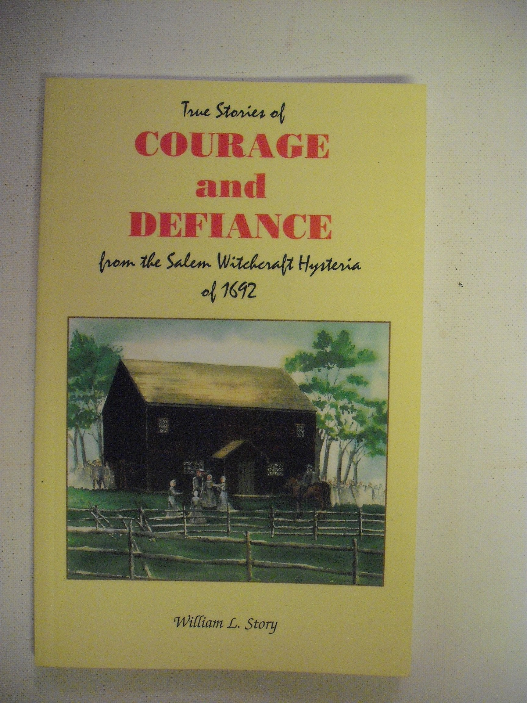 True Stories of Courage and Defiance from the Salem Witchcraft Hysteria of 1692 book cover