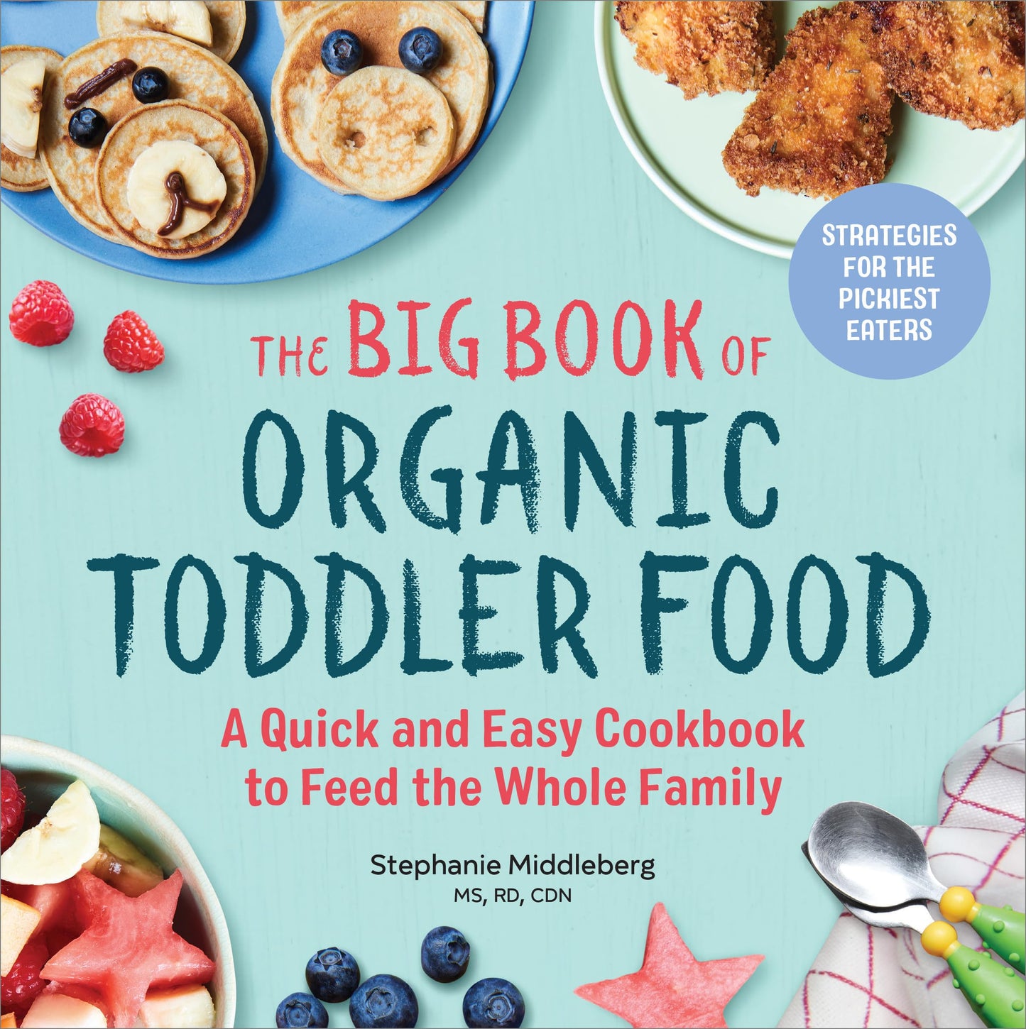 Big Book of Organic Toddler Food: A Quick and Easy Cookbook to Feed the Whole Family book cover