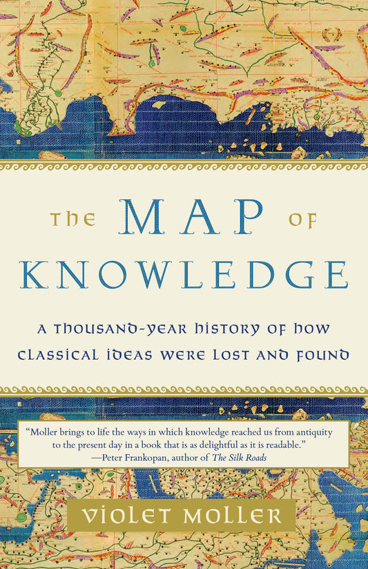 Map of Knowledge: A Thousand-Year History of How Classical Ideas Were Lost and Found book cover