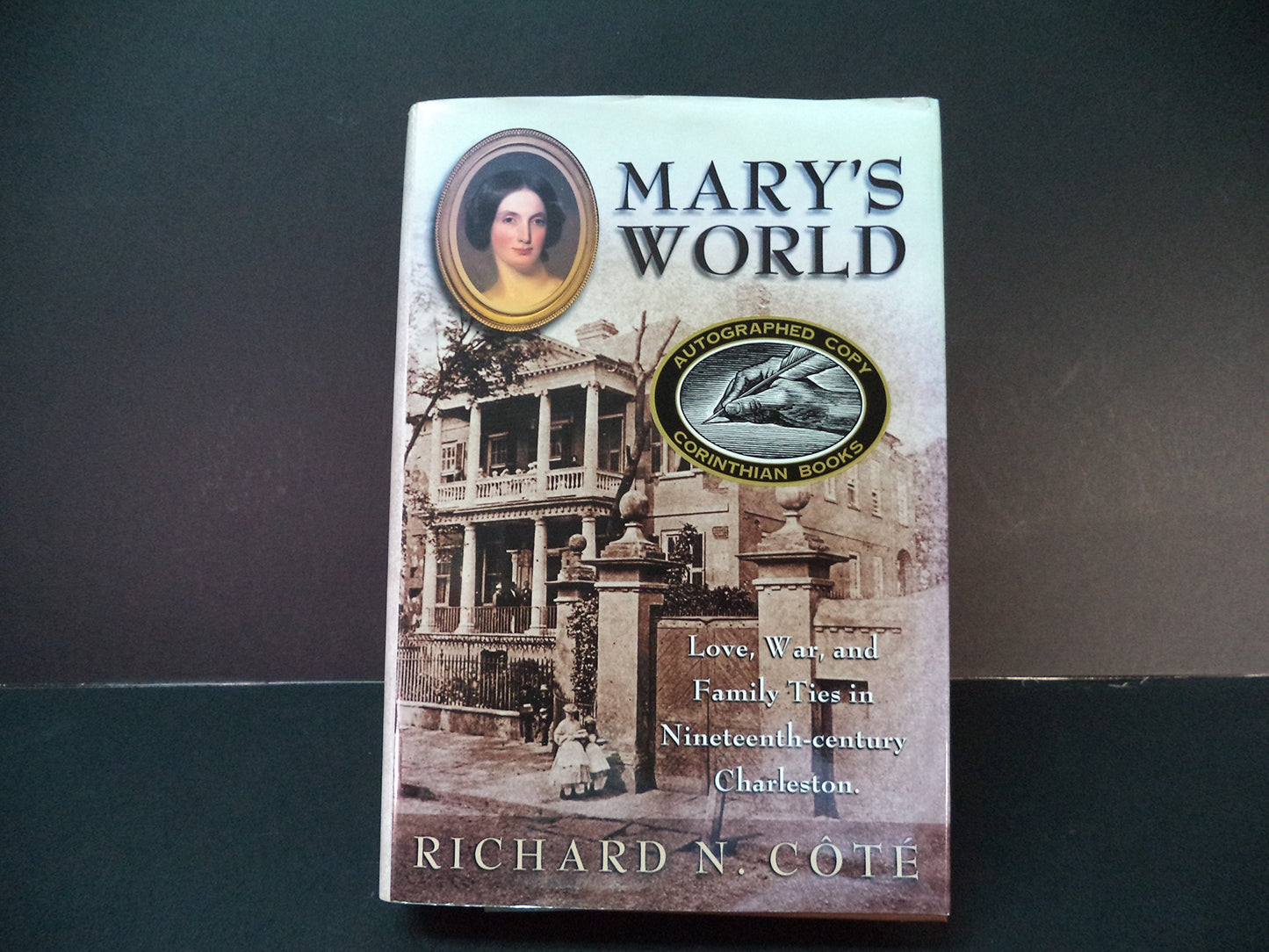 Mary's World: Love, War & Family Ties in Nineteenth-Century Charleston