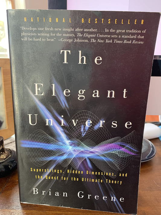 Elegant Universe: Superstrings, Hidden Dimensions, and the Quest for the Ultimate Theory book cover