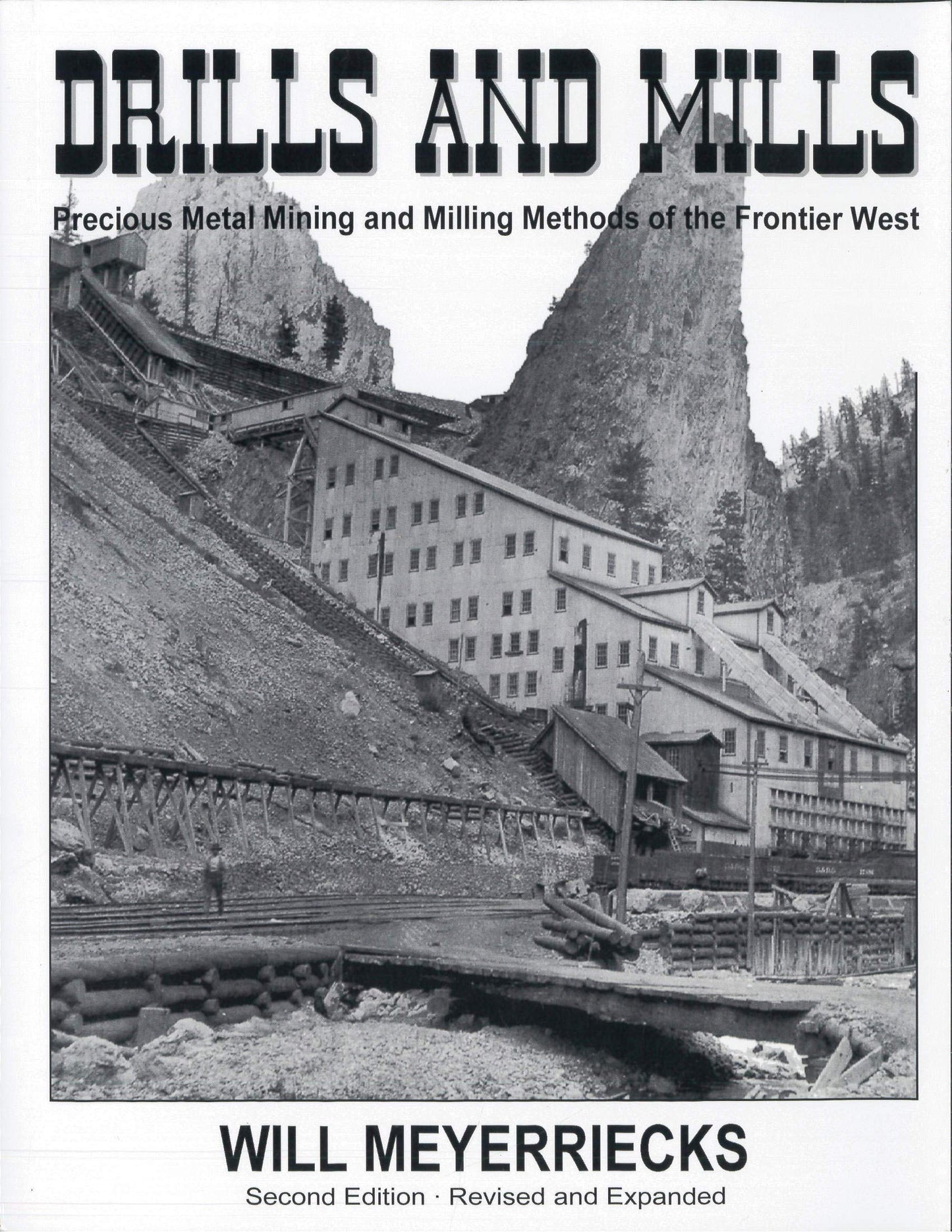 Drills and Mills: Precious Metal Mining and Milling Methods of the Frontier West (Rev and Expanded) book cover