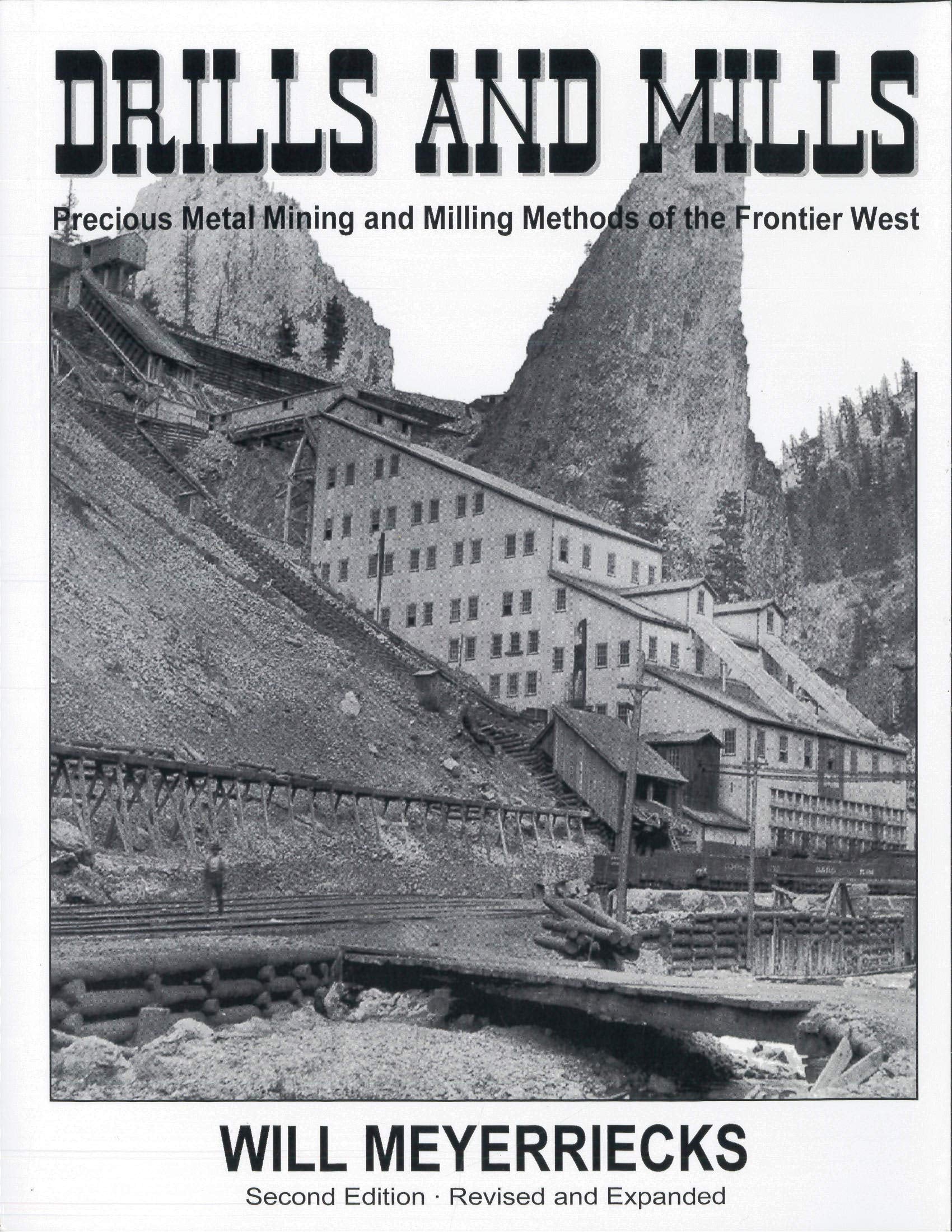 Drills and Mills: Precious Metal Mining and Milling Methods of the Frontier West (Rev and Expanded) book cover