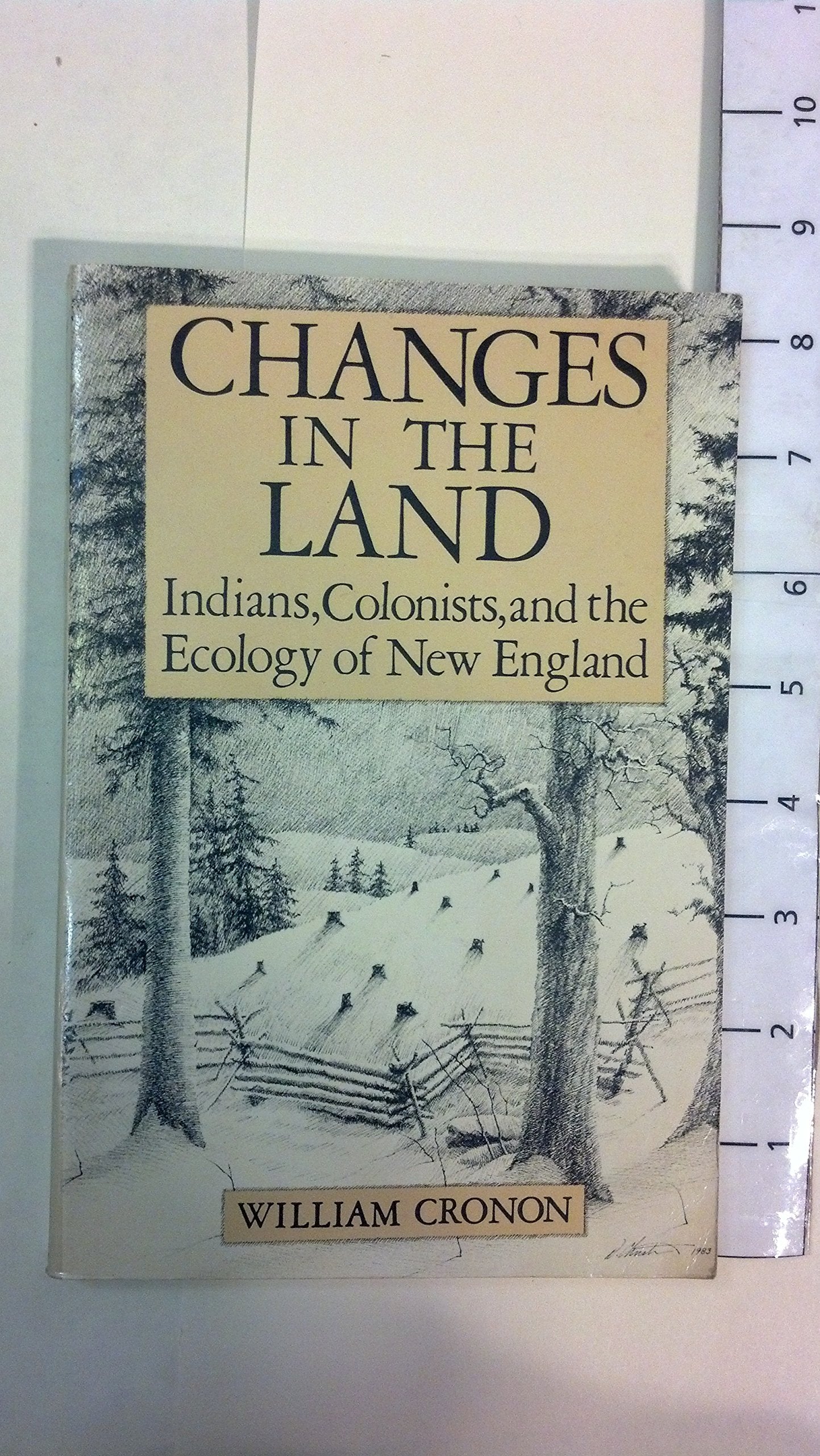 Changes in the Land: Indians, Colonists and the Ecology of New England book cover
