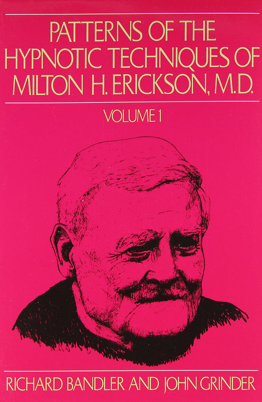 Patterns of Hypnotic Techniques of Milton H. Erickson