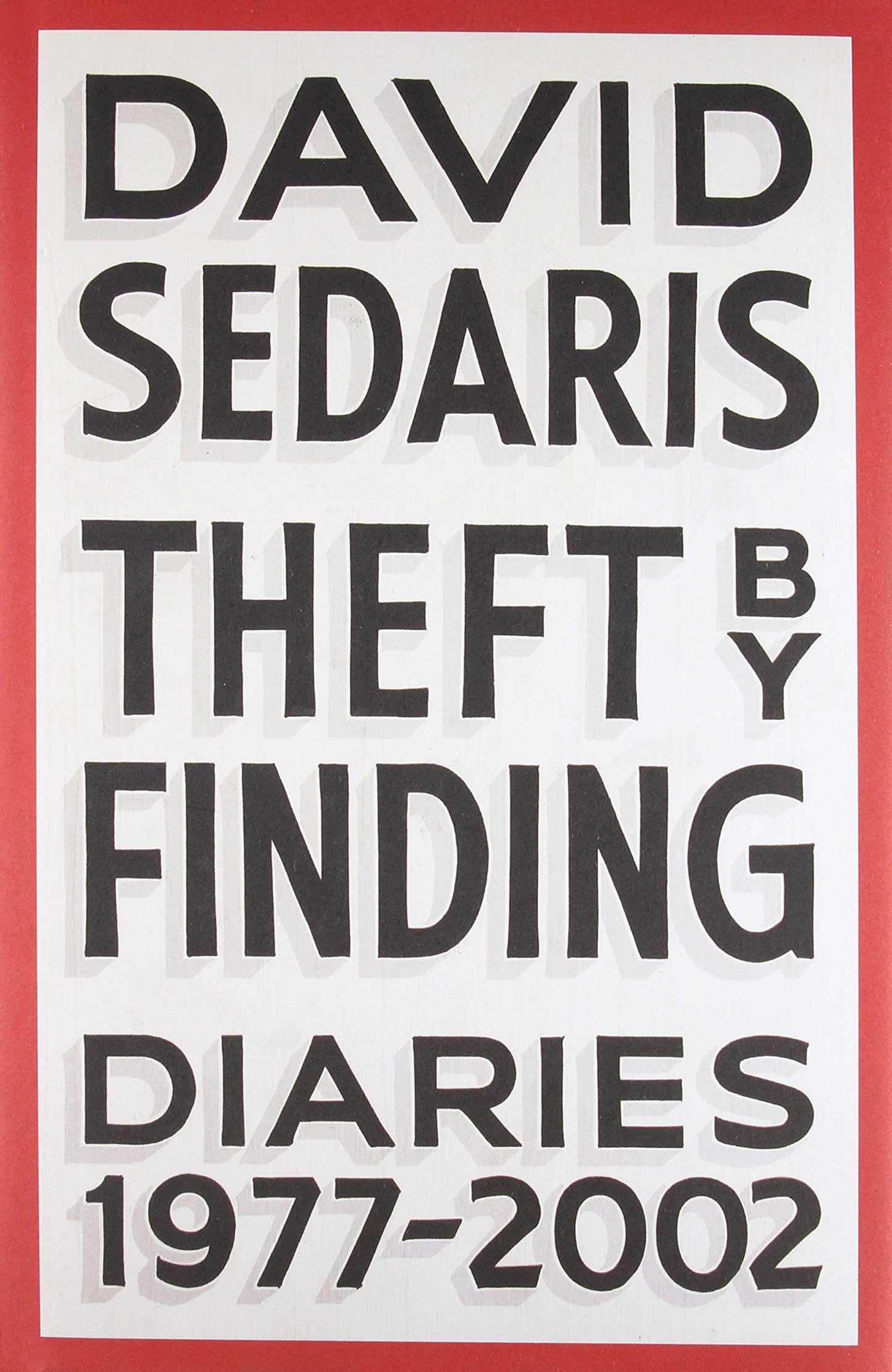 Theft by Finding: Diaries (1977-2002)