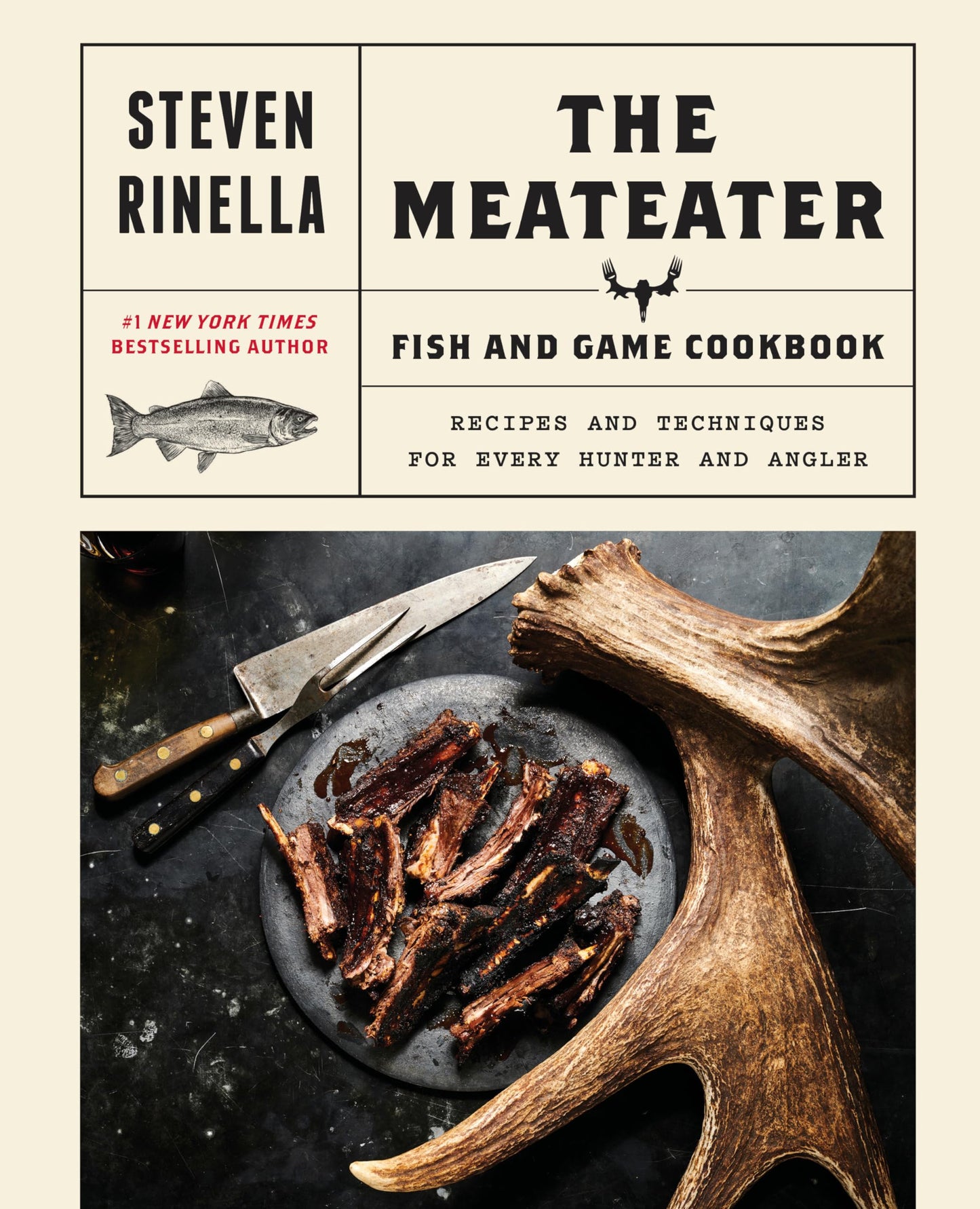 Meateater Fish and Game Cookbook: Recipes and Techniques for Every Hunter and Angler book cover