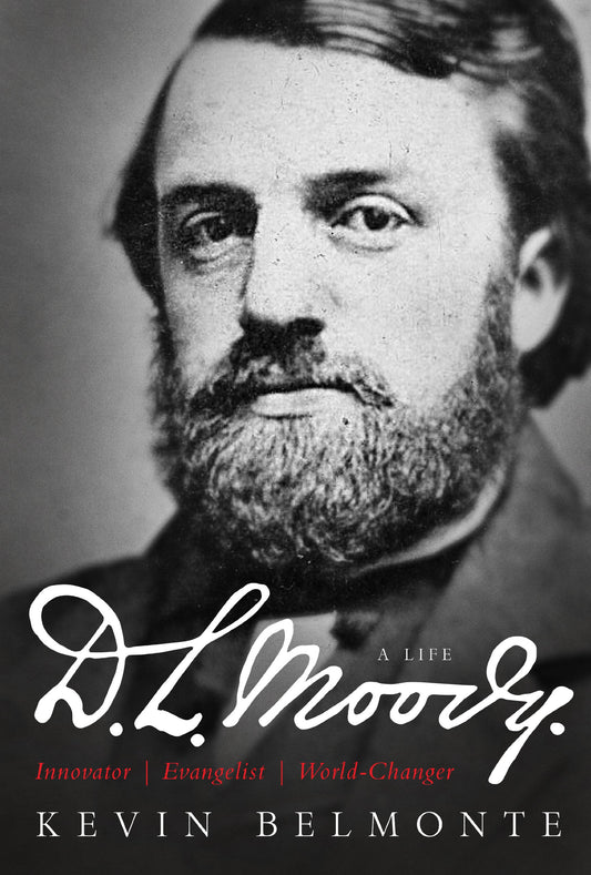 D.L. Moody: A Life: Innovator, Evangelist, World-Changer book cover
