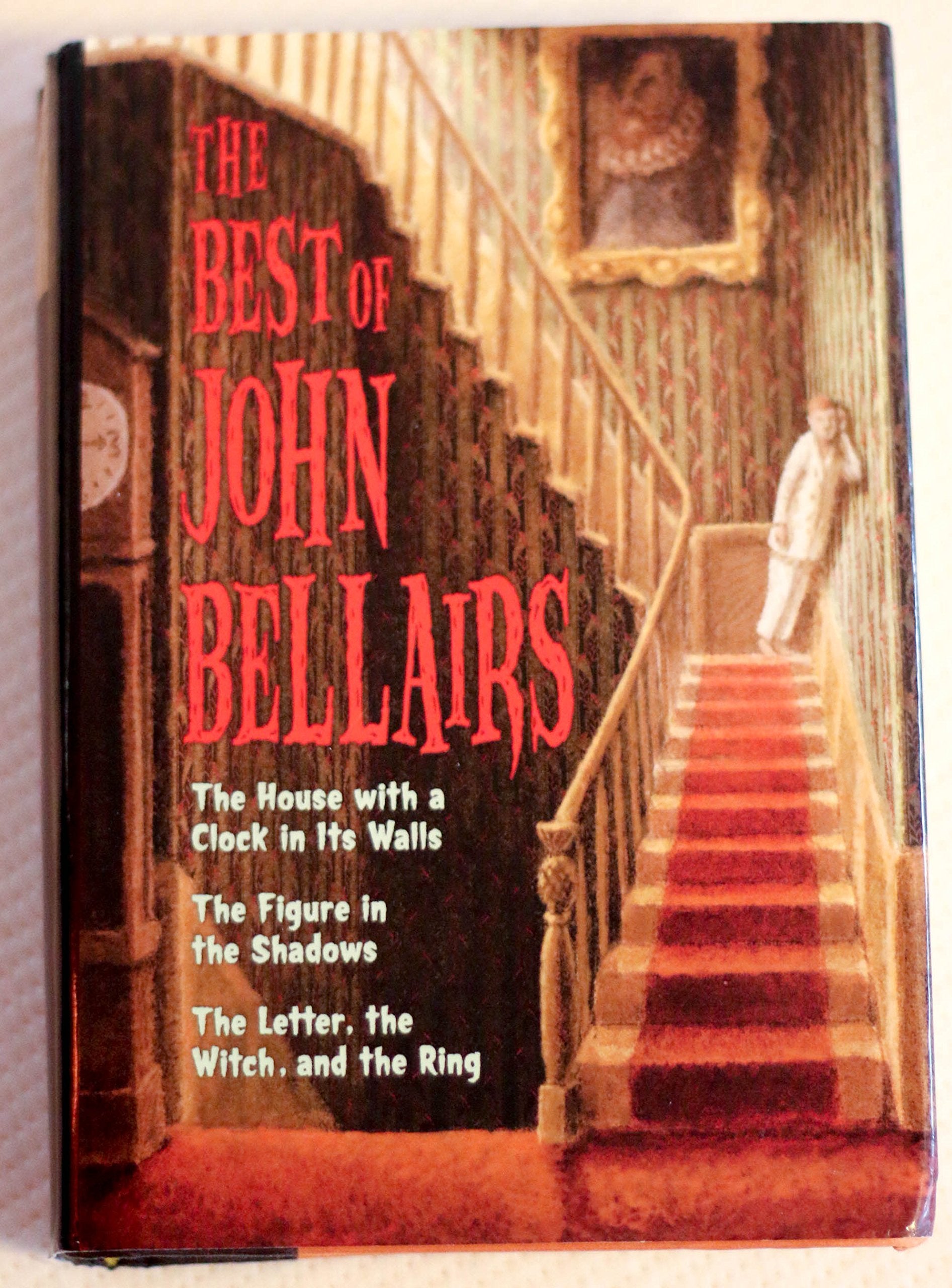 The Best of John Bellairs: The House with a Clock in Its Walls; The Figure in the Shadows; The Letter, the Witch, and the Ring book cover