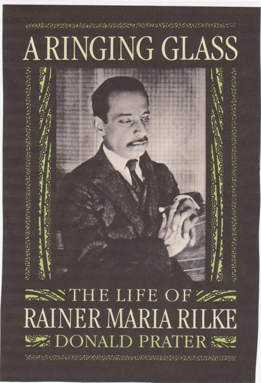 Ringing Glass: The Life of Rainer Maria Rilke