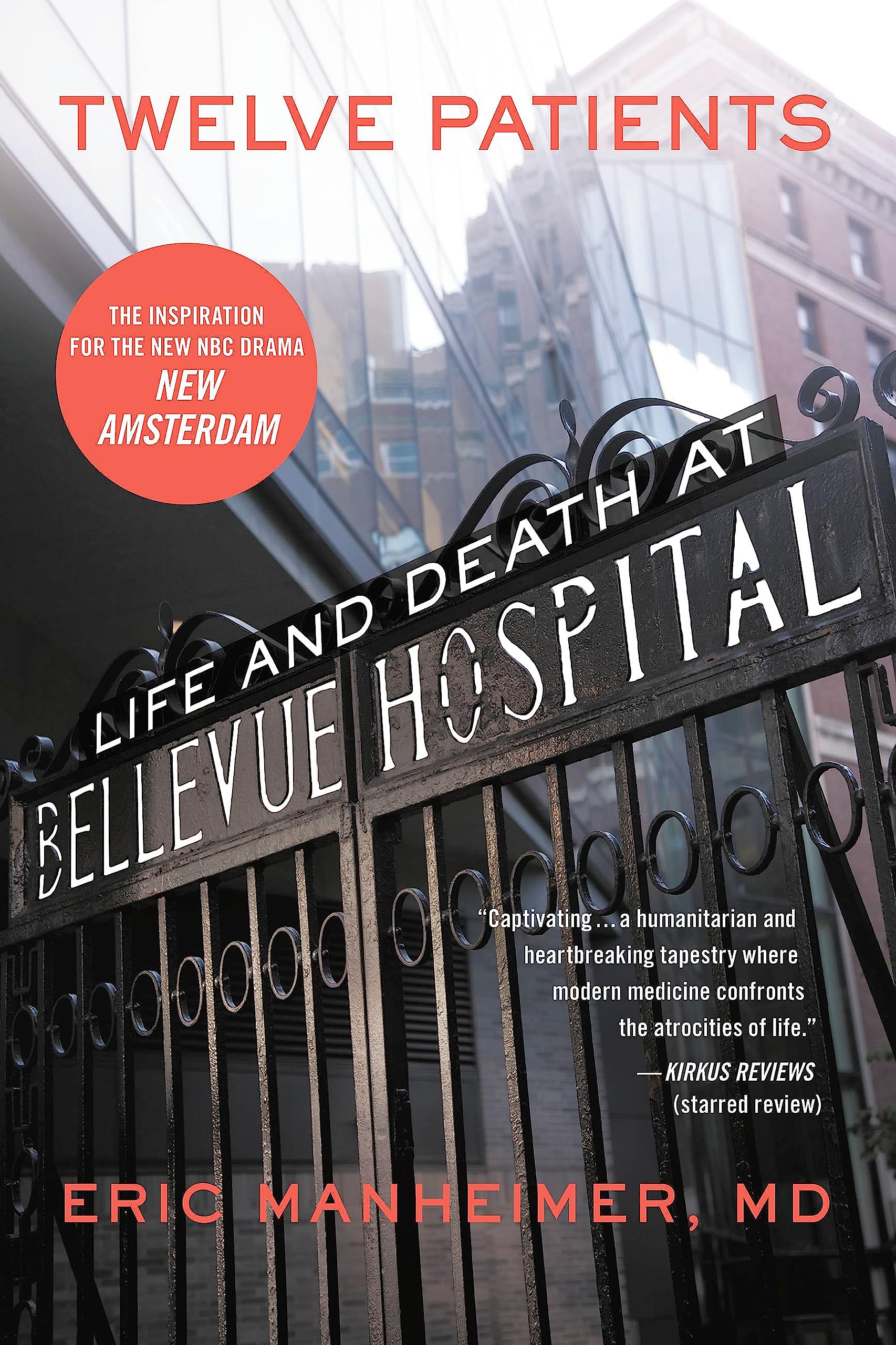 Twelve Patients: Life and Death at Bellevue Hospital (the Inspiration for the NBC Drama New Amsterdam) book cover