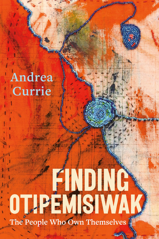 Finding Otipemisiwak: The People Who Own Themselves book cover
