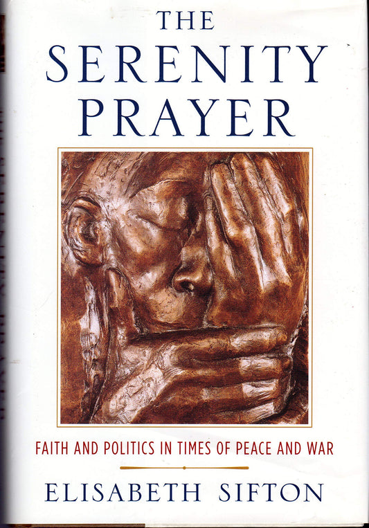 Serenity Prayer: Faith and Politics in Times of Peace and War book cover