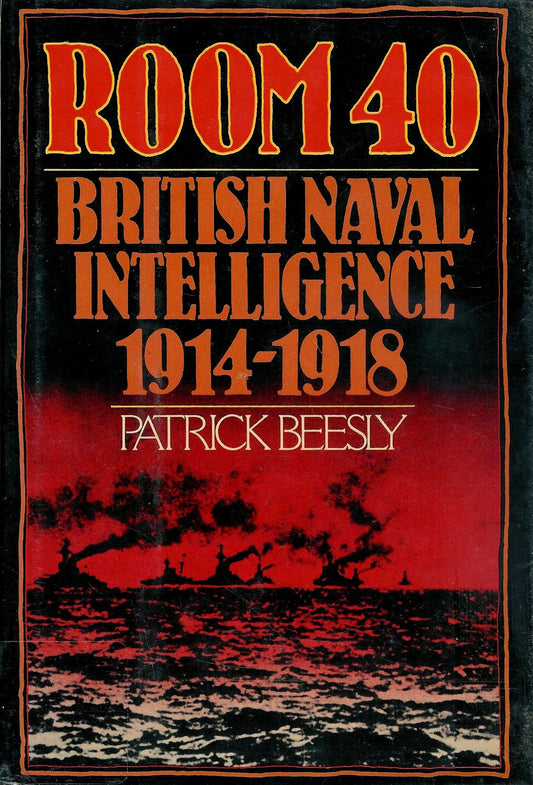 Room 40: British Naval Intelligence 1914-18 (American)